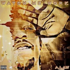 5. WATCH ME WORK (PROD. BY RHYTHM2GROOVE2)