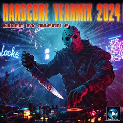 Hardcore Yearmix 2024 - mixed by Jason S