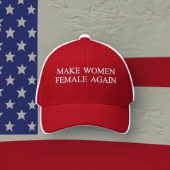Make Women Female Again Hat