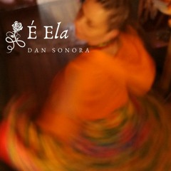 É Ela · Dan Sonora
