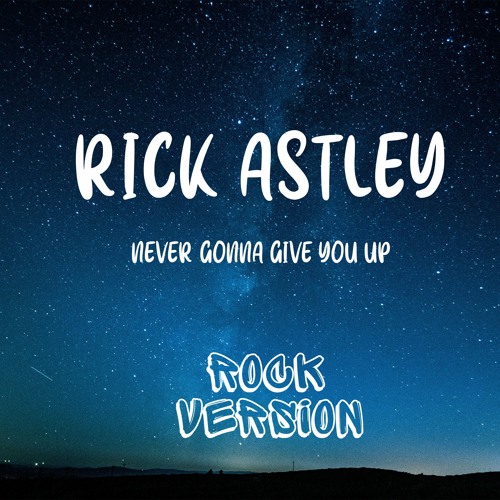 Never Gonna Give You Up (Rick Roll) Lyrics Download From Rick Astley -  Lyrics On