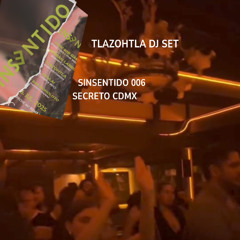 Tlazohtla DJ Set at SINSENTIDO 006 [26.JUL.25] @ Secreto CDMX
