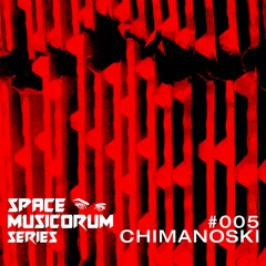 Space Musicorum Series 005 - Chimanoski