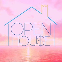 Open Hou$e