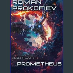 ebook read [pdf] 💖 Prometheus (Project Stellar Book 9): LitRPG Series get [PDF]
