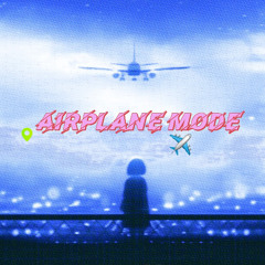 airplane mode (prod.JUST A KID) (feat HateBerry)