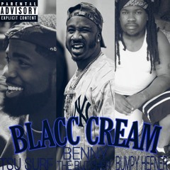 BLACC CREAM - TSU SURF,  BUMPY HEFNER & BENNY THE BUTCHER