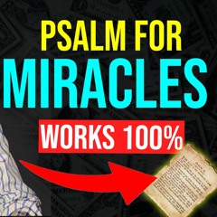 pslam for miracles - listen to this everyday