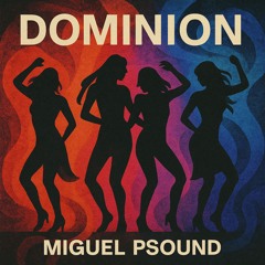 MIGUEL PSOUND - Dominion
