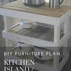 Get PDF EBOOK EPUB KINDLE DIY Furniture Plans | Butchers Block Kitchen Island: Learn