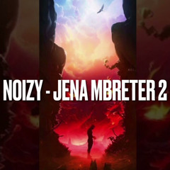 Noizy - Jena Mbreter 2 Remix