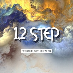 CADELAGO & Babylaika - 1,2 Step (VIP Mix) FREE DOWNLOAD !!!