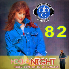 MIXING NIGHT - 82  (ABC 100.1 FM)