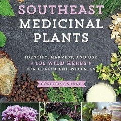 PDF✔read❤online Southeast Medicinal Plants: Identify, Harvest, and Use 106 Wild