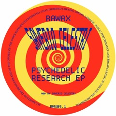 RWX09.1 - Saverio Celestri - Psychedelic Research EP (RAWAX)