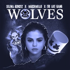Selena Gomez & Marshmello - Wolves [The Axe Gang Remix]