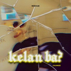 KELAN BA? - CHUNKEE