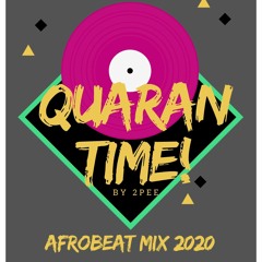 2020 QuaranTime Mix By 2pee