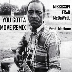 Fred McDowell - You Gotta Move Remix [prod. Mattone]
