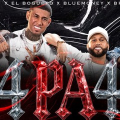 El Alfa, El Bogueto, BlueMoney, BryantLr - 4 Pa 4