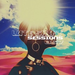 LATE SHIFT Sessions: 057 - High Beams