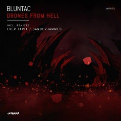 Bluntac-Drones From Hell (SanderJammes Remix)[AMPED]