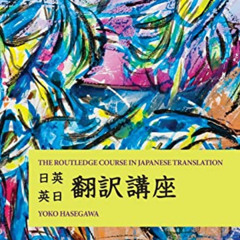 [Get] EPUB 📒 The Routledge Course in Japanese Translation by  Yoko Hasegawa EBOOK EP