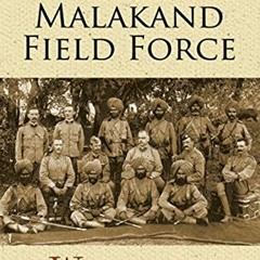 Read PDF EBOOK EPUB KINDLE The Story of the Malakand Field Force (Dover Military History, Weapons, A