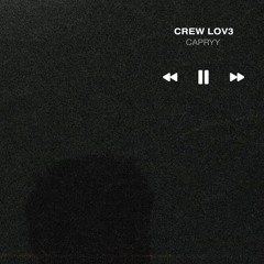 CAPRYY - CREW LOV3