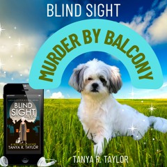 Blind Sight: MURDER BY BALCONY (Sample) ~ FULL AUDIOBOOK available at TanyaRtaylor.com