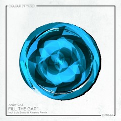 Premiere: Andy Caz - Fill The Gap [Colour In Music]