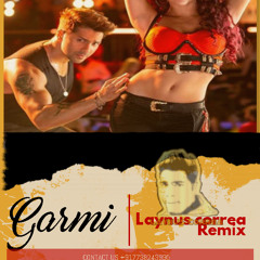 Garmi Song Remix - Laynus Correa