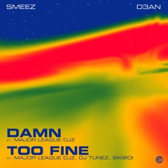 Smeez, D3AN - Damn (feat. Major League DJz)