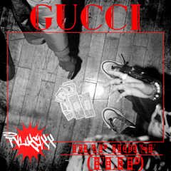 TVLKSIXX- Gucci Mane Trap House (FLIP)