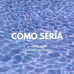 COMO SERIA - DJ ANYEL BEAT(GUARACHA, ALETEO, ZAPATEO)