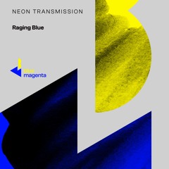 PREMIERE: Neon Transmission - Raging Blue (Club Mix)