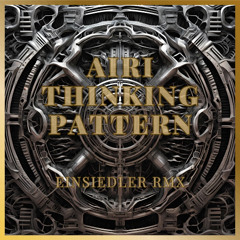 Airi - Thinking Pattern (Einsiedler RMX) 139 Bpm