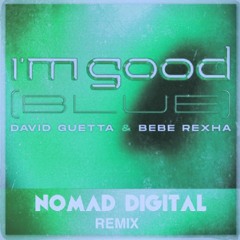 David Guetta & Bebe Rexha - I’am Good   NoMad Digital Remix