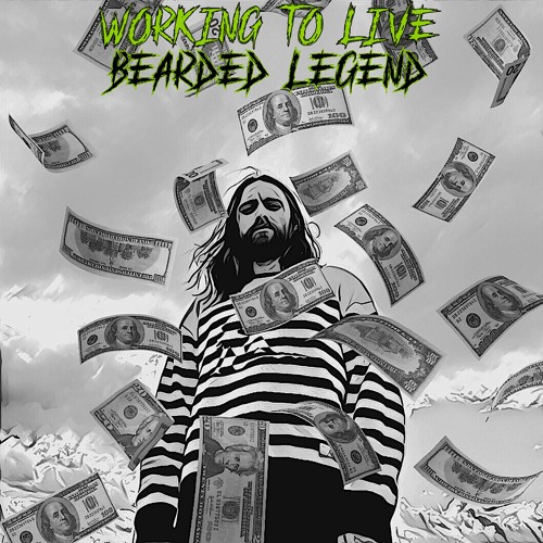WORKING TO LIVE (prod. bearded legend)