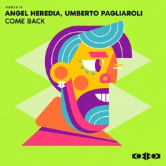 Angel Heredia & Umberto Pagliaroli - COME BACK (Radio Mix)