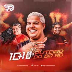 10+1 PUTEIRO DO DJ RD - DJ RD DE SÃO MATEUS