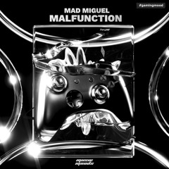 Mad Miguel - Malfunction
