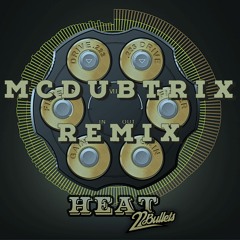 22Bullets - Heat (McDubtrix Remix) [W. A. Production Heat Remix Contest]