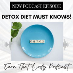 #381.5 Detox Diet Must Knows!