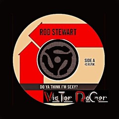 Rod Stewart - Do ya think im sexy - Victor Roger Groovedit 2026
