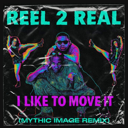 Reel 2 Real - I Like To Move It (Mythic Image Remix) FREE DOWNLOAD