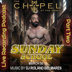 Live Sets - Sunday School @ The Chapel - West Hollywood - Pt2 - March 30, 2025 - Episode 108