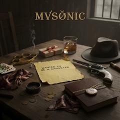 Wanted to be a gangster