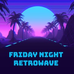 Friday Night Retrowave