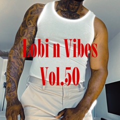 LOBI N VIBES VOL.50